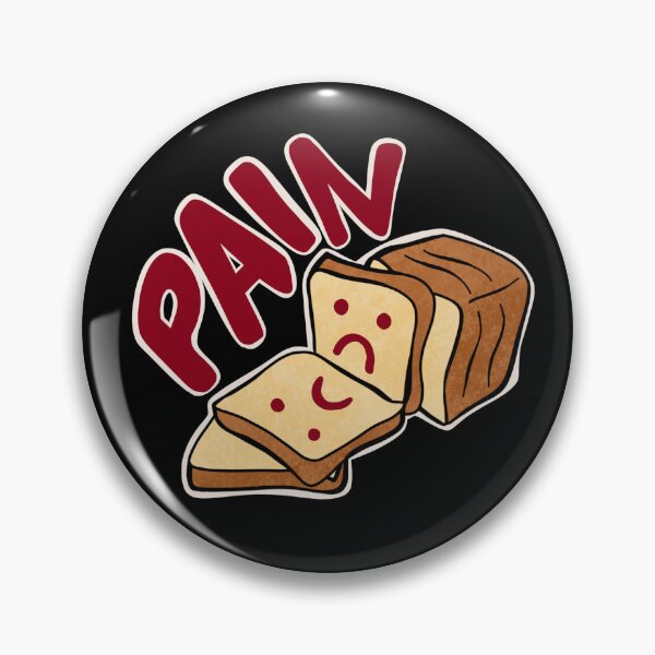 Item preview, PAIN Bread Pun designed and sold by tsfea.