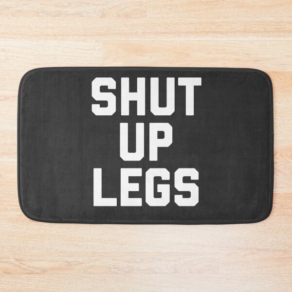 Item preview, Shut Up Legs designed and sold by Raw Creative Prints.