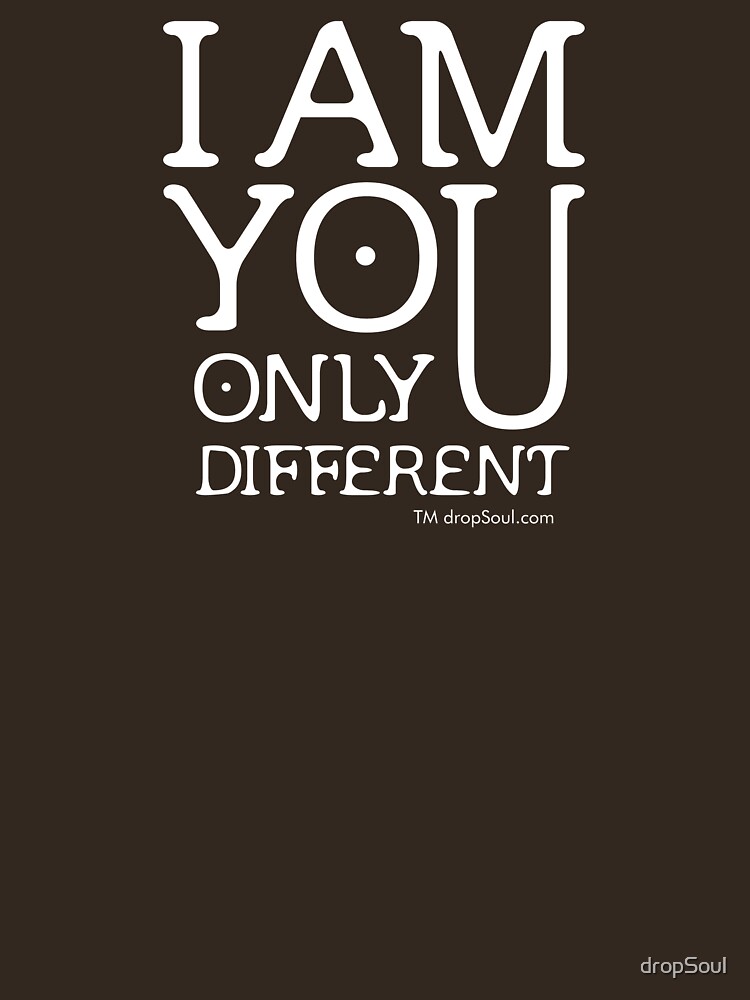 I am you, only different. (REMIX) by dropSoul