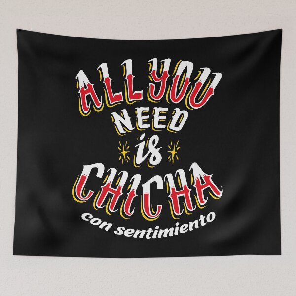 Item preview, All you need is chicha, con sentimiento, peruvian quote designed and sold by LatinoPower.