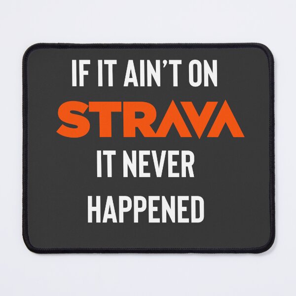 Item preview, If it ain’t on Strava it never happened designed and sold by Raw Creative Prints.