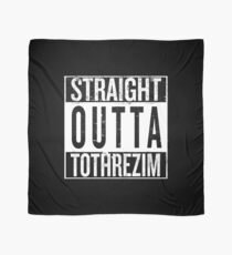 Straight outta Tothrezim Scarf