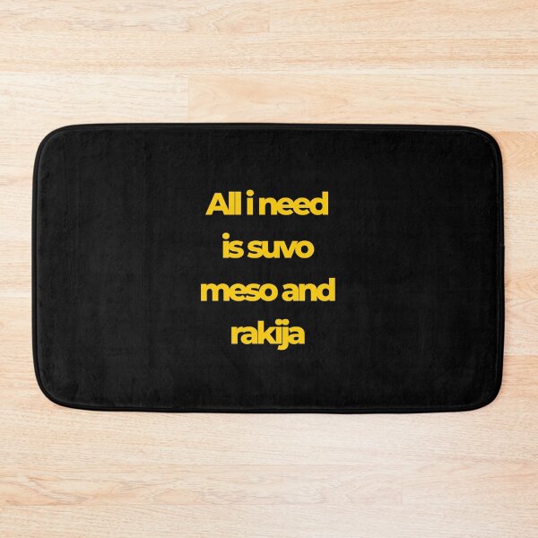 Item preview, "All I Need is Suvo Meso and Rakija" (on a black background) designed and sold by RM-Journey.