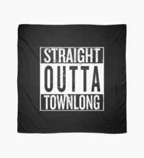 Straight outta Townlong Scarf