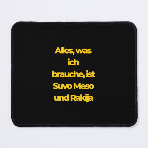 Item preview, "Alles, was ich brauche, ist Suvo Meso und Rakija" (on a black background) designed and sold by RM-Journey.