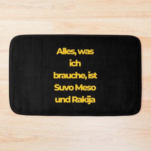 Item preview, "Alles, was ich brauche, ist Suvo Meso und Rakija" (on a black background) designed and sold by RM-Journey.