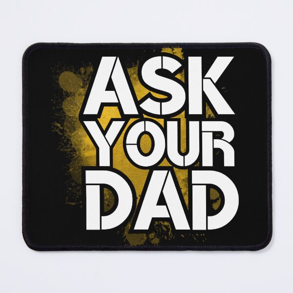 Item preview, Ask Your Dad - happy mother day daddy mommy  designed and sold by Erry-ewell.