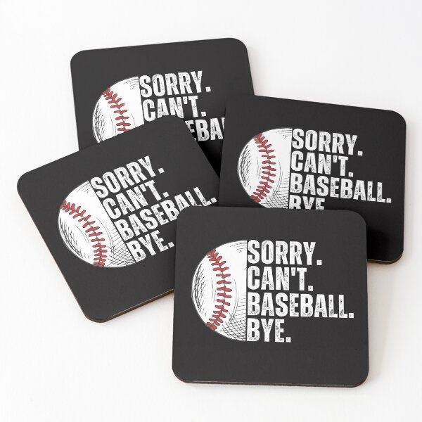 Item preview, Sorry Can't Baseball Bye Funny Baseball For Baseball Fan - Funny Saying Sarcastic Baseball designed and sold by Cheeeeky.