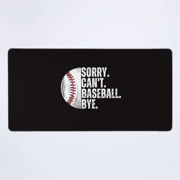 Item preview, Sorry Can't Baseball Bye Funny Baseball For Baseball Fan - Funny Saying Sarcastic Baseball designed and sold by Cheeeeky.