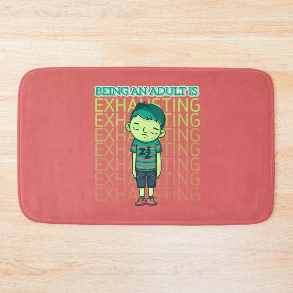 Item preview, Being an Adult Is exhausting designed and sold by Give Me that Pencil.