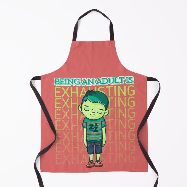 Item preview, Being an Adult Is exhausting designed and sold by Give Me that Pencil.