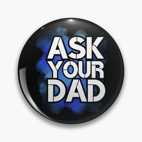 Item preview, Ask Your Dad - happy mother day | daddy mommy - royal blue designed and sold by Erry-ewell.