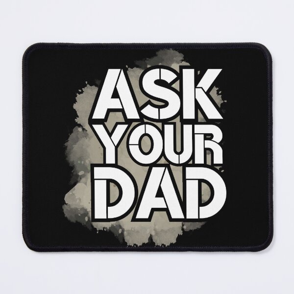 Item preview, Ask Your Dad - happy mother day | daddy mommy - grey designed and sold by Erry-ewell.