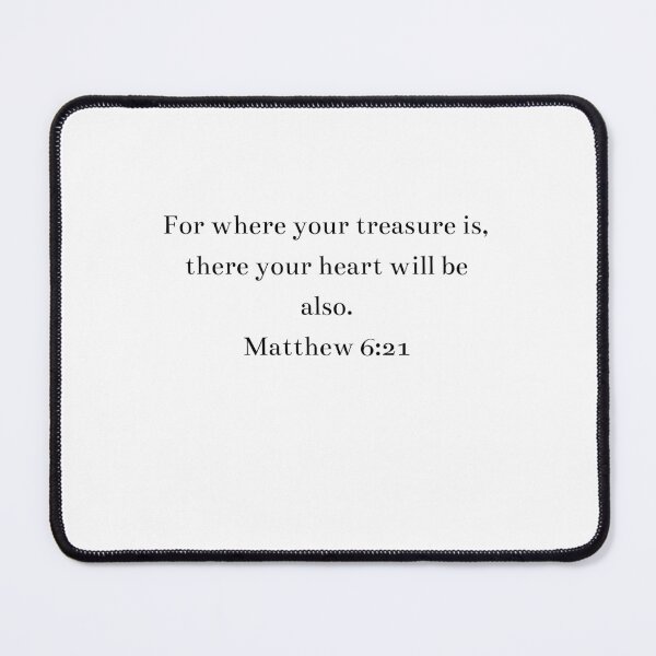 Item preview, The Connection between Treasure and Heart-Matthew 6:21 designed and sold by atlas62.