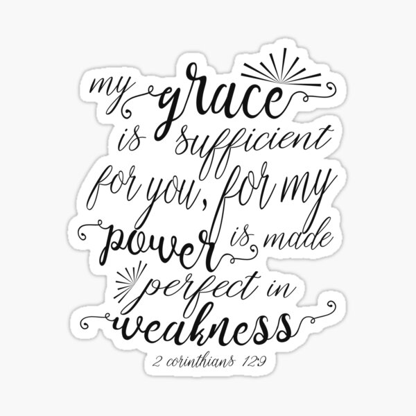 My Grace is Sufficient for you - 2 Corinthians 2:9 Sticker
