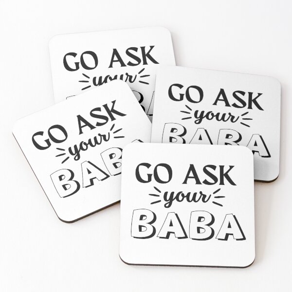 Item preview, Funny Saying Go Ask Your Baba Funny Quote designed and sold by Cheeeeky.