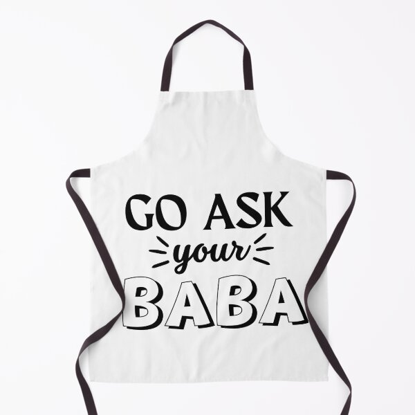 Item preview, Funny Saying Go Ask Your Baba Funny Quote designed and sold by Cheeeeky.