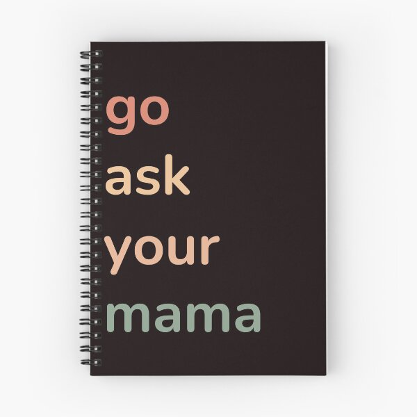 Item preview, Funny Saying Go Ask Your Mama Funny Quote designed and sold by Cheeeeky.
