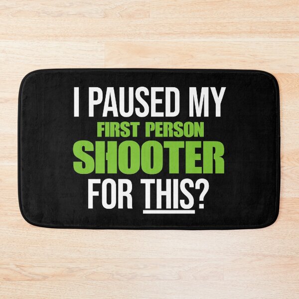 Item preview, I Paused My First Person Shooter For This? -  Gamer Slogan designed and sold by JessicaAmber.