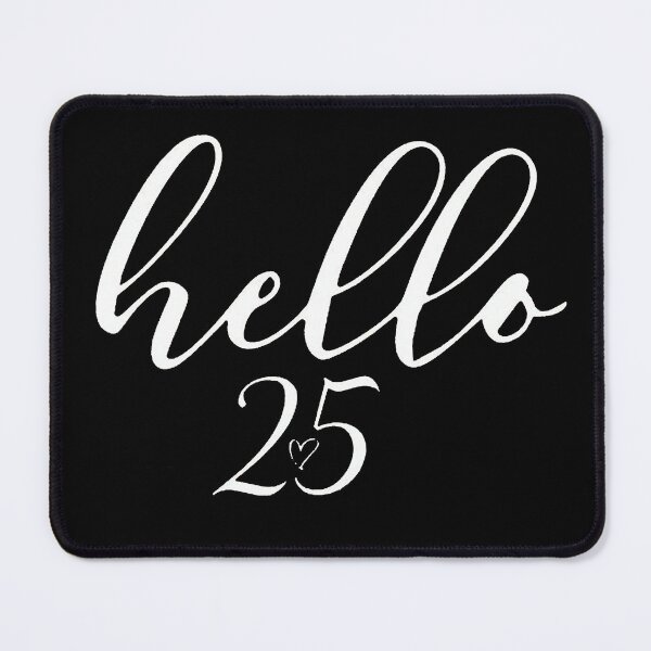Item preview, Birthday, Hello 25 designed and sold by JayPeeEstacio.