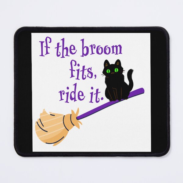 Item preview, if the broom fits ride it Halloween cat on broom designed and sold by RemieJames.