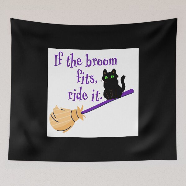 Item preview, if the broom fits ride it Halloween cat on broom  designed and sold by RemieJames.
