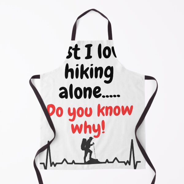 Item preview, Just I love hiking alone..... Do you know why! designed and sold by Nizarri.