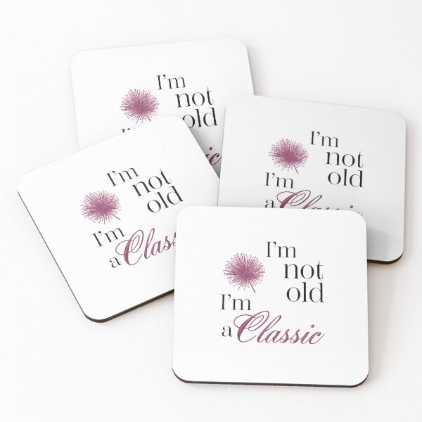 Item preview, I'm not old/ I'm a classic design, fun design designed and sold by SHSDesigns.