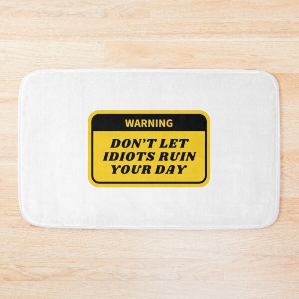 Item preview, Don’t let idiots run your day designed and sold by Ivory  Craft.
