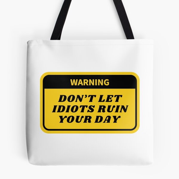 Item preview, Don’t let idiots run your day designed and sold by Ivory  Craft.