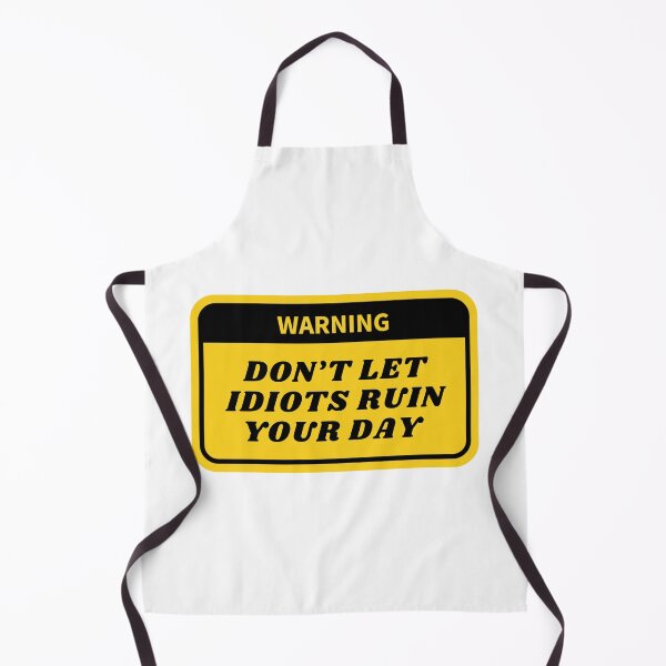 Item preview, Don’t let idiots run your day designed and sold by Ivory Craft.
