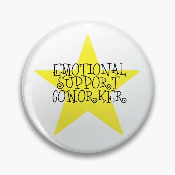 Emotional Support Coworker Pin for Sale by IdeasForArtists