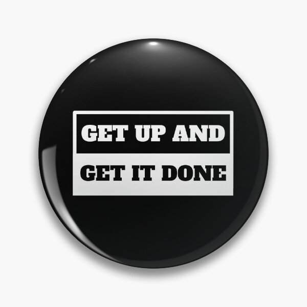 Item preview, Get Up And Get it Done - Motivational  designed and sold by shanesil.