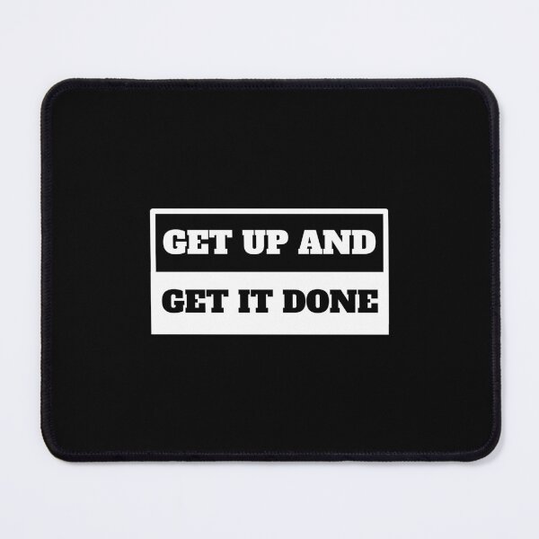 Item preview, Get Up And Get it Done - Motivational designed and sold by shanesil.