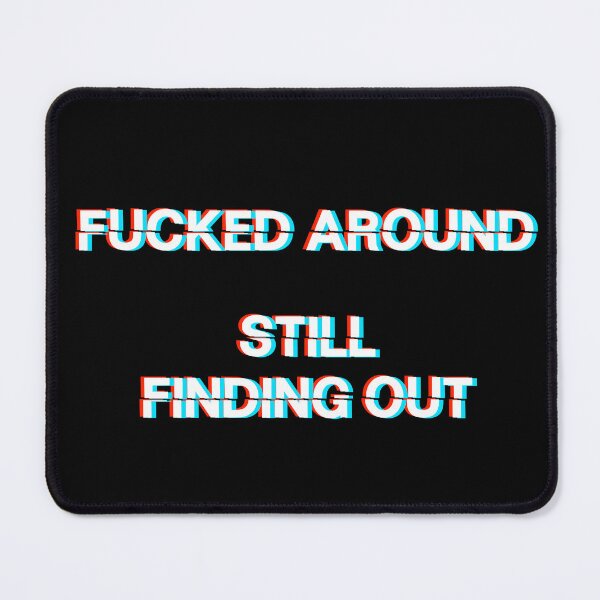 Item preview, Fucked around, Still Finding Out - Glitch Lettering - Fuck Around and Find Out Meme designed and sold by Good-Find.