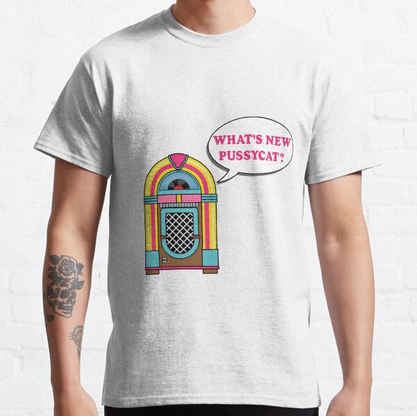 What's New Pussycat? Classic T-Shirt