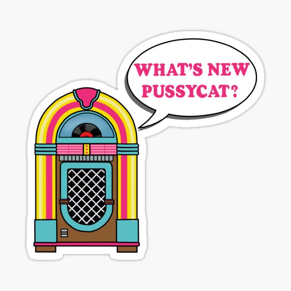 What's New Pussycat? Sticker