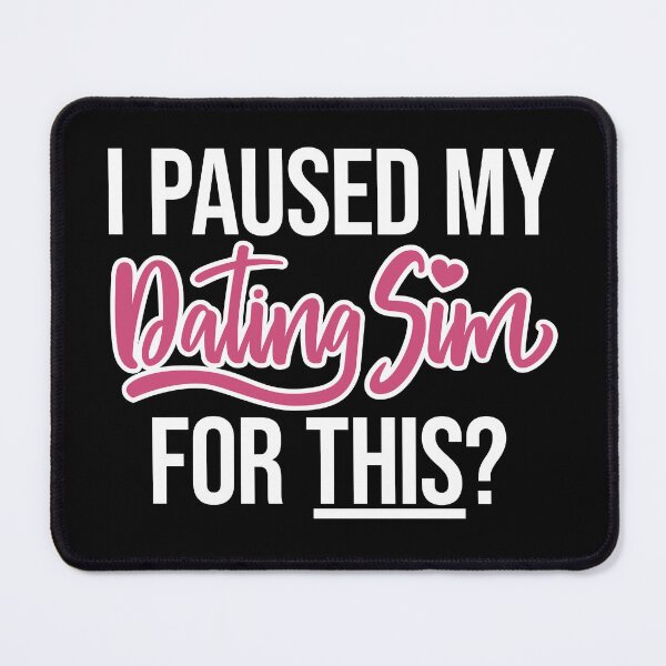 Item preview, I Paused My Dating Sim For This? - Gamer Slogan designed and sold by JessicaAmber.