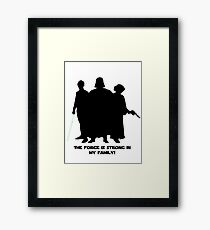 The Force is Strong In My Family Framed Print