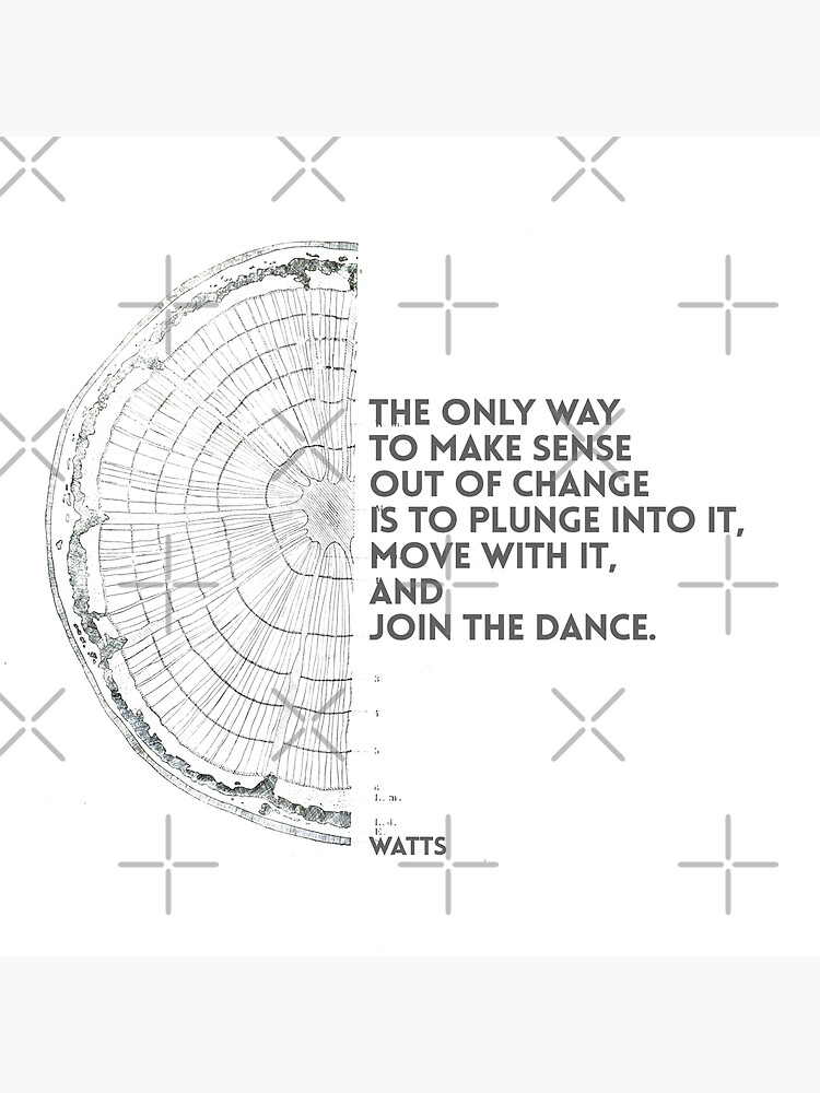 Alan Watts - Join the dance quote by savantdesigns