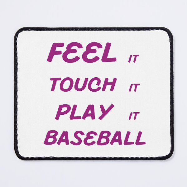 Item preview, Feel It Touch It Play It Baseball designed and sold by Hammy97.