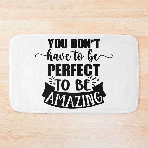 Item preview, You Don't Have To Be Perfect To Be Amazing designed and sold by Mike Notis.