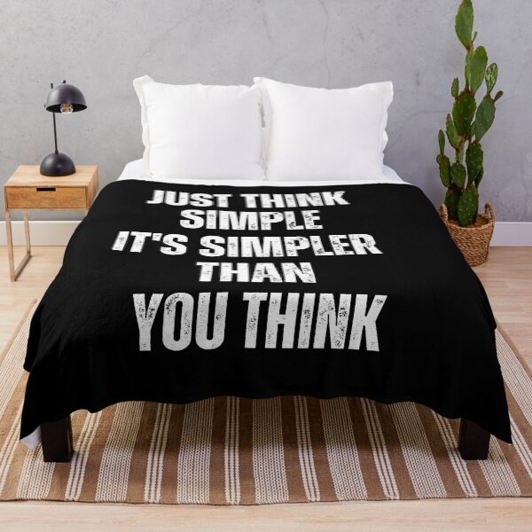 Item preview, Just Think Simple, It's Simpler Than You Think designed and sold by blakfrog.