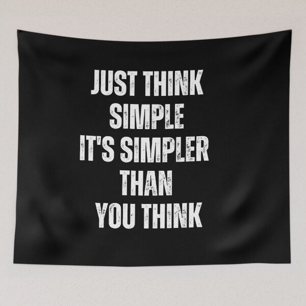 Item preview, Just Think Simple, It's Simpler Than You Think  designed and sold by blakfrog.