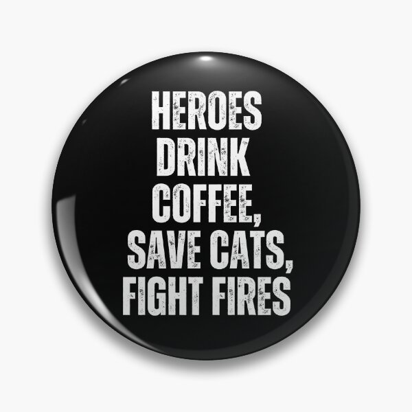 Item preview, Heroes Drink Coffee Save Cats Fight Fires designed and sold by TrippyHistory.