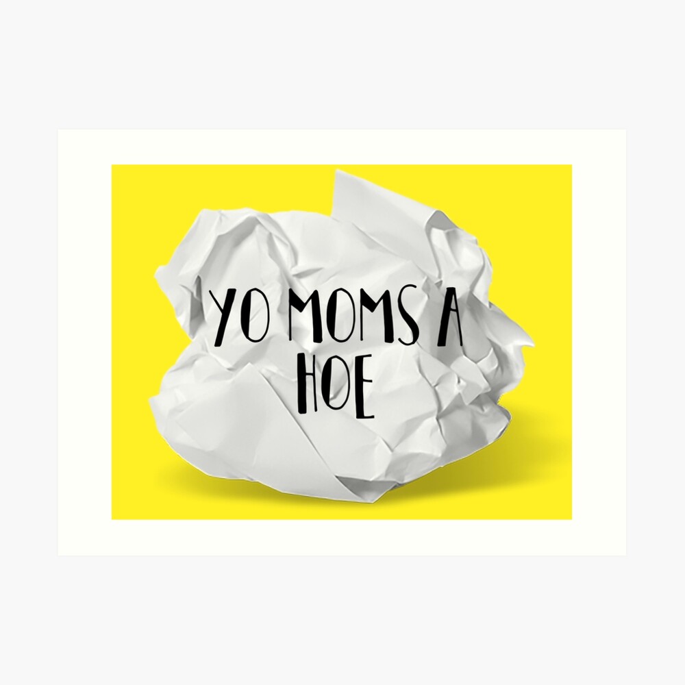 Yo Moms Hoe Vine Art Print By Xojesss Redbubble 