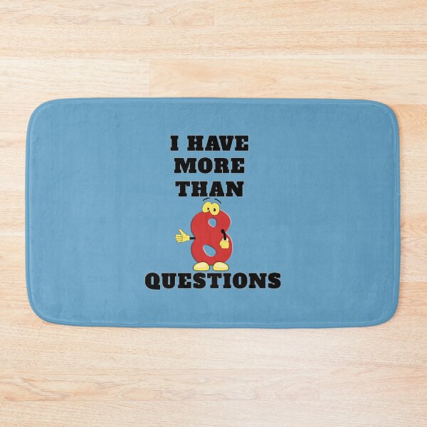 Item preview, I Have More Than Eight Questions designed and sold by RendoRed.