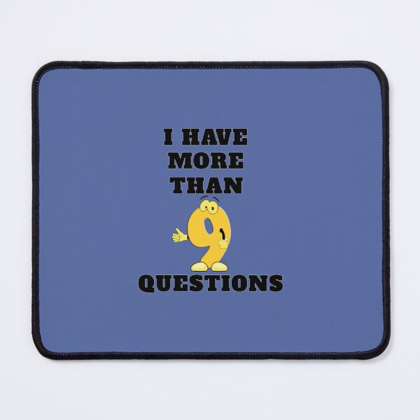 Item preview, I Have More Than nine Questions designed and sold by RendoRed.