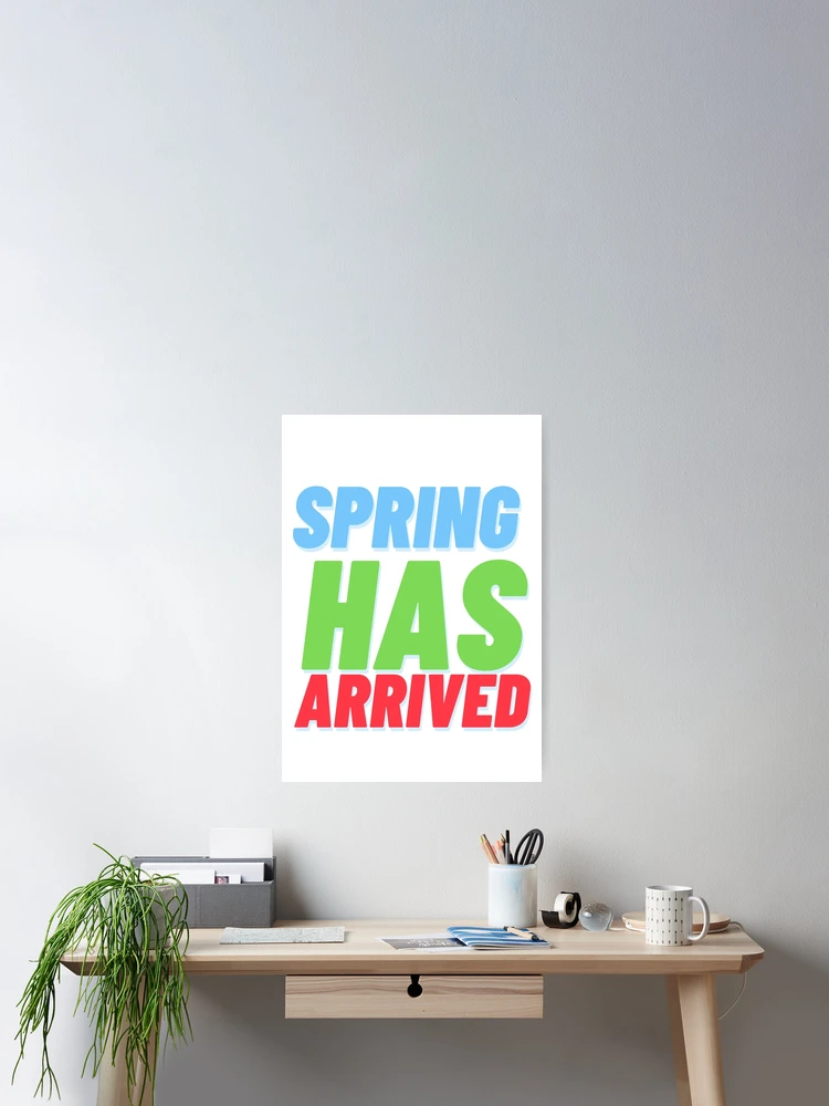 Thumbnail 2 of 3, Poster, Spring Has Arrived designed and sold by AnimateSpring.