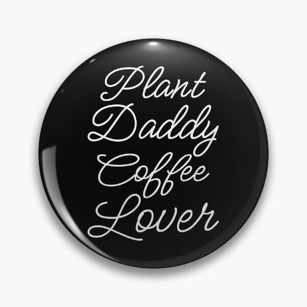 Artikelvorschau, Plant Daddy Coffee Lover II entworfen und verkauft von Lemon Pepper.